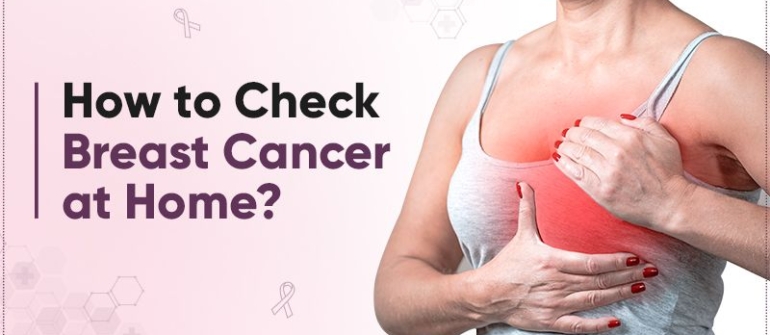 How to Check Breast Cancer at Home?