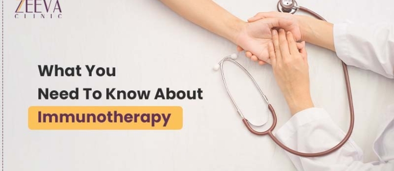What You Need To Know About Immunotherapy