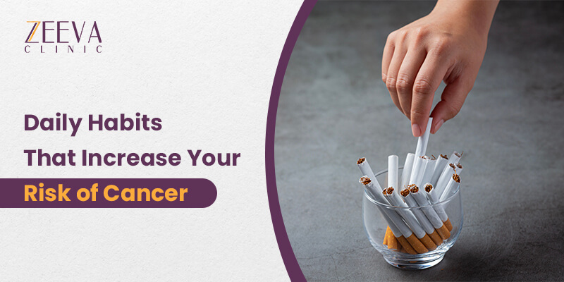 6 Daily Habits That Increase Your Risk Of Cancer