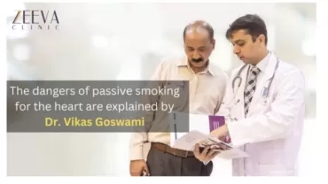 The dangers of passive smoking for the heart are explained by Dr. Vikas Goswami